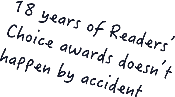Winner of readers choice award 18 years